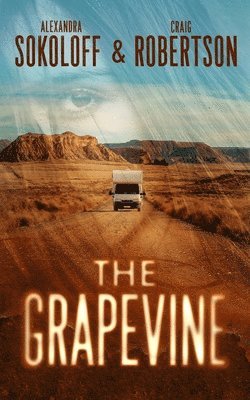 Craig Robertson, Alexandra Sokoloff - The Grapevine: A Lost Highway Thriller, Inbunden