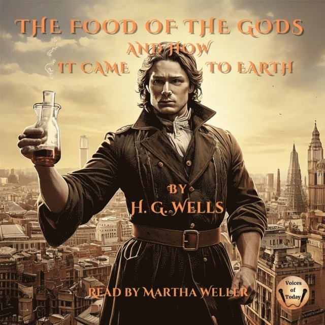 H. G. Wells - Food of the Gods and How It Came to Earth, Ljudbok
