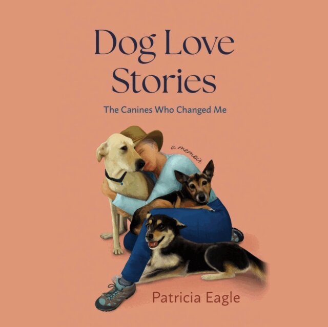 Patricia Eagle - Dog Love Stories, Ljudbok. Tillgänglighet: Lägg i varukorg