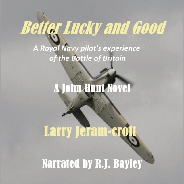 Larry Jeram-Croft - Better Lucky and Good, Ljudbok