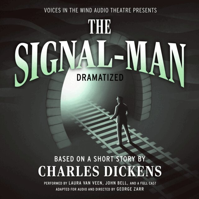 Charles Dickens - Signal-Man Dramatized, Ljudbok