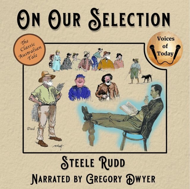 Steele Rudd - On Our Selection, Ljudbok