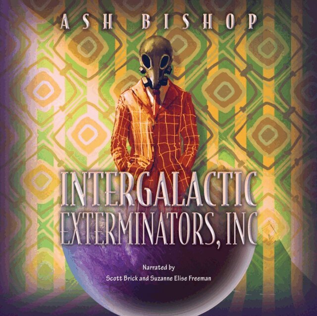 Ash Bishop - Intergalactic Exterminators, Inc, Ljudbok