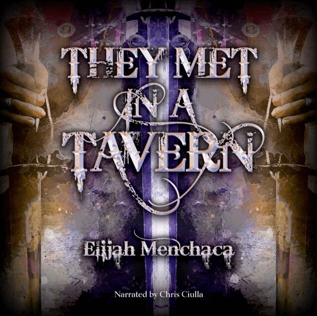 Elijah Menchaca - They Met in a Tavern, Ljudbok