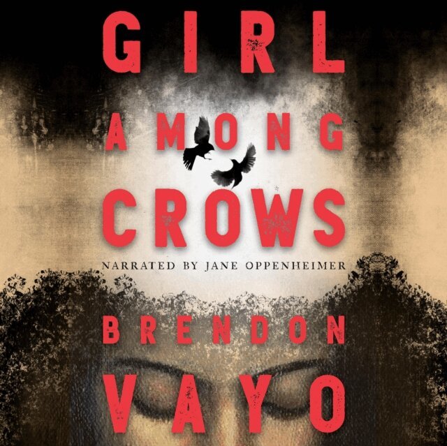Brendon Vayo - Girl Among Crows, Ljudbok