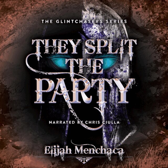 Elijah Menchaca - They Split the Party, Ljudbok