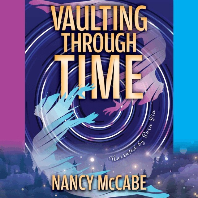 Nancy McCabe - Vaulting Through Time, Ljudbok