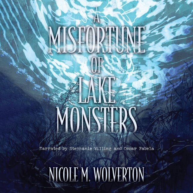 Nicole M. Wolverton - Misfortune of Lake Monsters, Ljudbok
