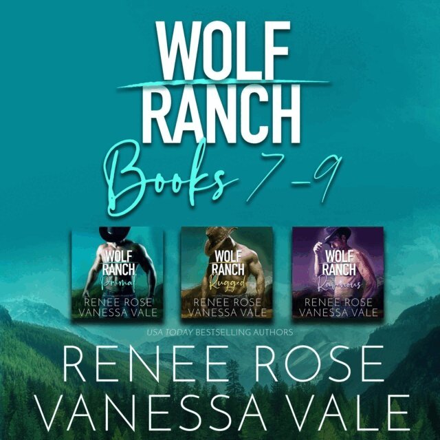 Vanessa Vale, Renee Rose - Wolf Ranch Series Boxed Set, Books 7-9, Ljudbok