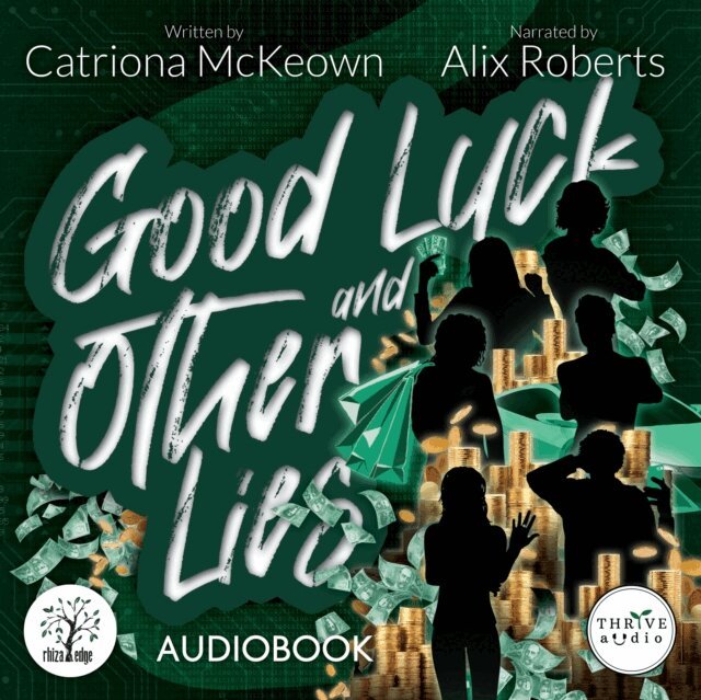 Catriona McKeown - Good Luck and Other Lies, Ljudbok