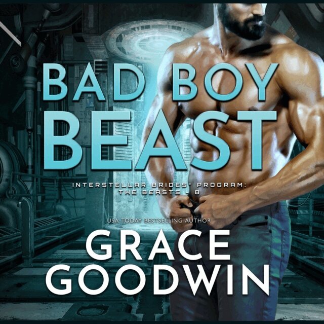 Grace Goodwin - Bad Boy Beast, Ljudbok