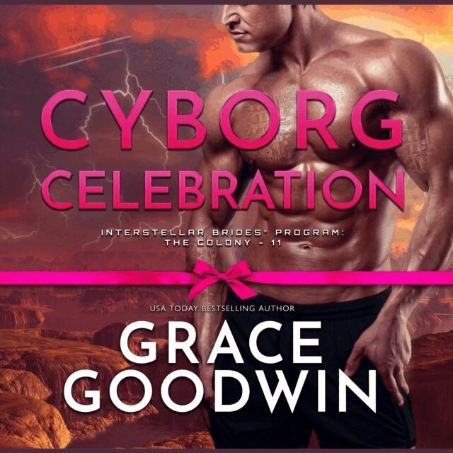 Grace Goodwin - Cyborg Celebration, Ljudbok