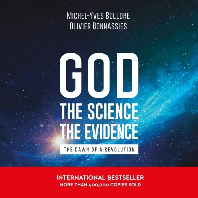 Olivier Bonnassies, Michel-Yves Bollore - God, the Science, the Evidence, Ljudbok