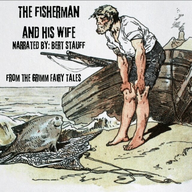 Jacob and Wilhelm Grimm - Fisherman and His Wife, Ljudbok