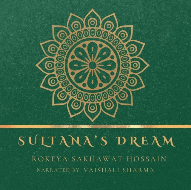 Rokeya Sakhawat Hossain - Sultana's Dream, Ljudbok