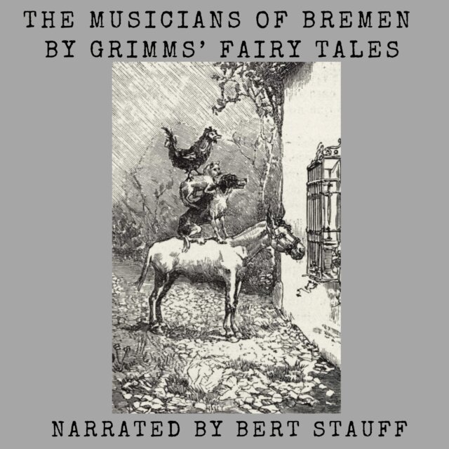 Jacob and Wilhelm Grimm - Musicians of Bremen, Ljudbok