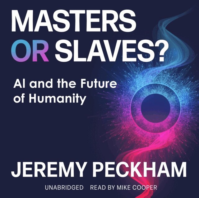 Jeremy Peckham - Masters or Slaves?, Ljudbok