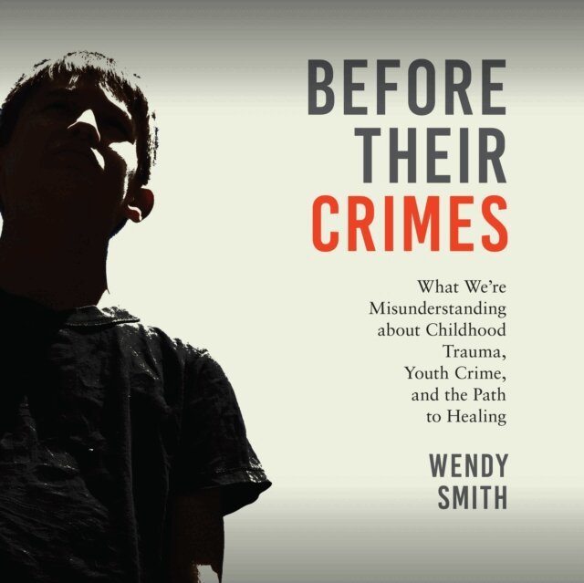Wendy Smith - Before Their Crimes, Ljudbok