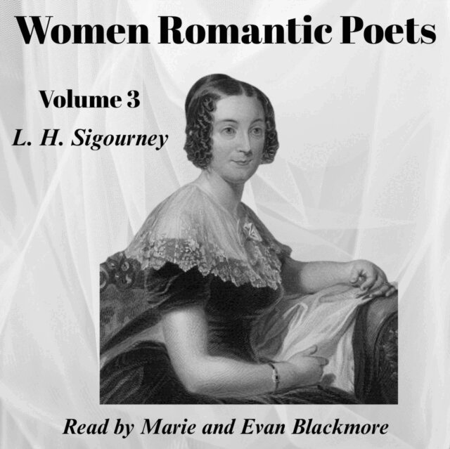 Lydia Huntley Sigourney - Women Romantic Poets - Volume 3, Ljudbok