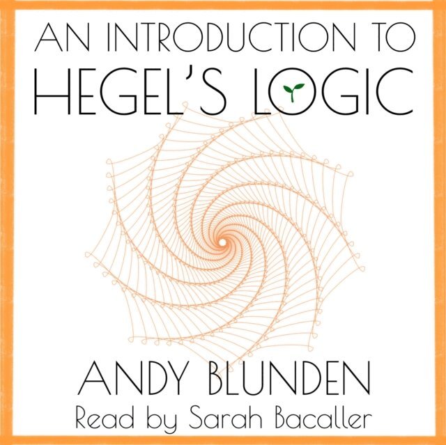 Andy Blunden - Introduction to Hegel's Logic, Ljudbok