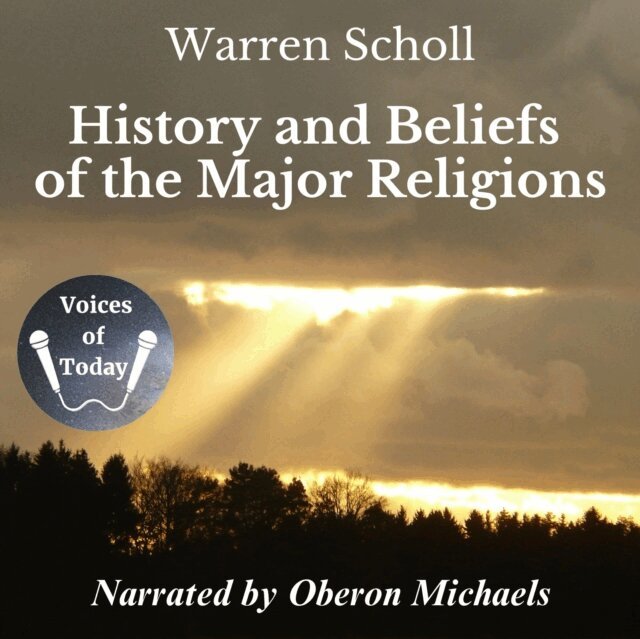 Warren Scholl - History and Beliefs of the Major Religions, Ljudbok