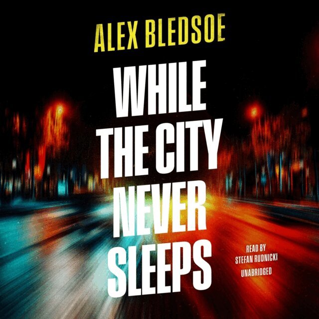 Alex Bledsoe - While the City Never Sleeps, Ljudbok