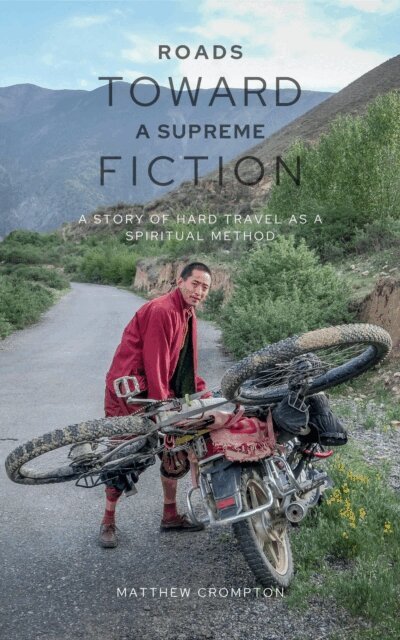 Matthew Crompton - Roads Toward a Supreme Fiction, E-bok