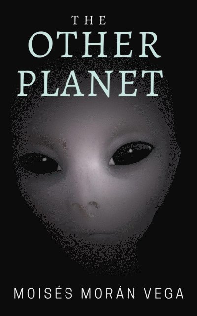 Moises Moran Vega - Other Planet, E-bok