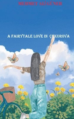 Mehmet Alİ Güner - Fairytale Love in Çukurova, Häftad. Tillgänglighet: Lägg i varukorg