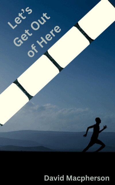 David Macpherson - Let's Get Out of Here, E-bok