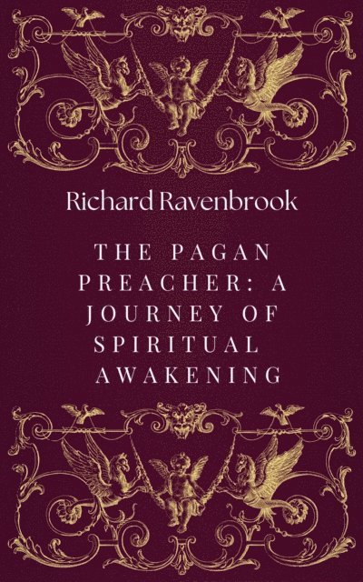 Richard Ravenbrook - Pagan Preacher: A Journey of Spiritual  Awakening, E-bok