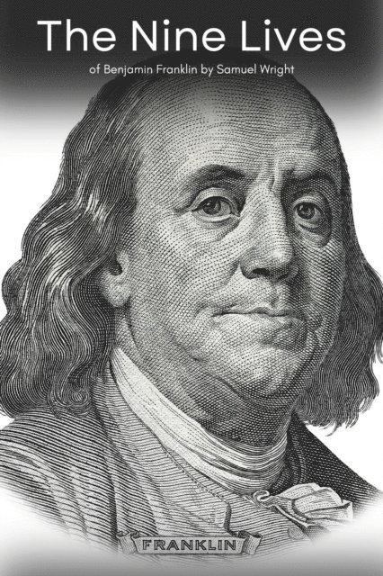 Benjamin Morris - Nine Lives of Benjamin Franklin, E-bok