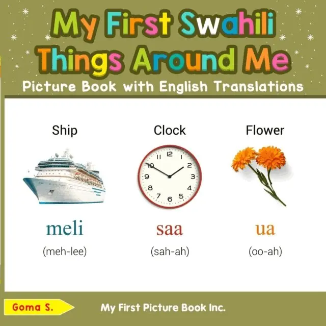 Goma S. - My First Swahili Things Around Me Picture Book with English Translations, E-bok. Tillgänglighet: Lägg i varukorg