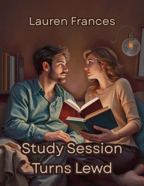 Lauren Frances - Study Session Turns Lewd, E-bok