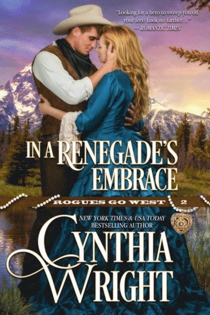 Cynthia Wright - In a Renegade's Embrace, E-bok
