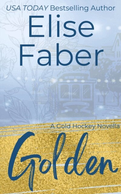 Elise Faber - Golden, E-bok