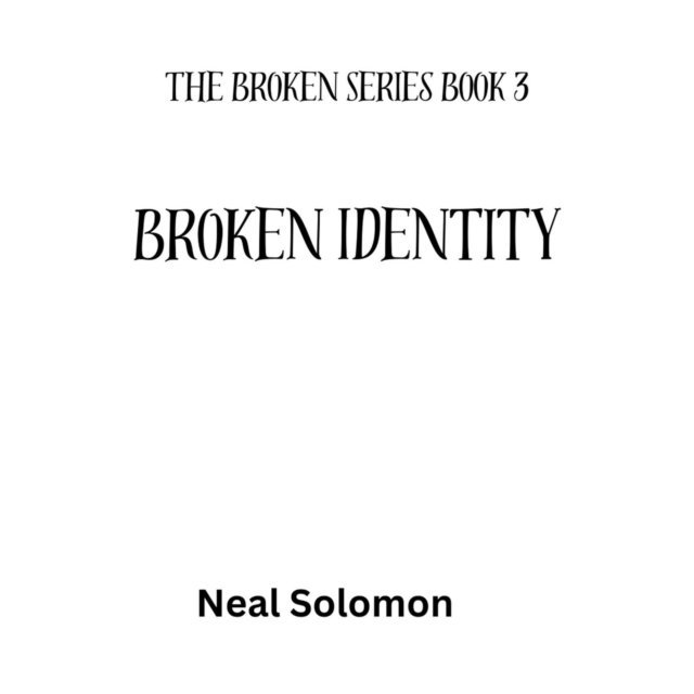 Neal Solomon - Broken Identity, E-bok