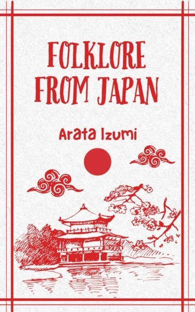 Arata Izumi - Folklore From Japan, E-bok