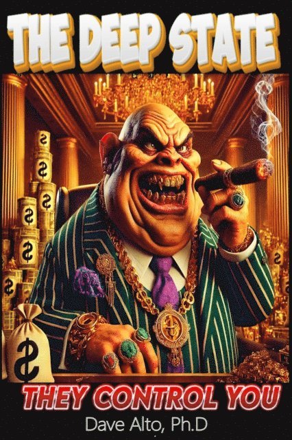 Dave Alto - Deep State: They Control You, E-bok