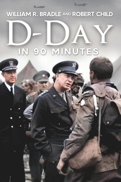 Robert Child, William R. Bradle - D-Day in 90 Minutes, E-bok