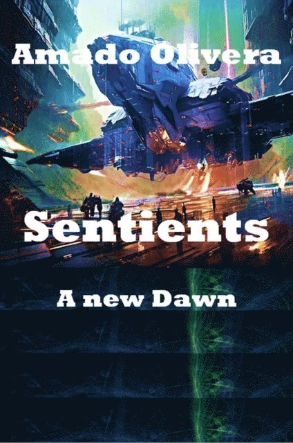 Amado Olivera - Sentients a new Dawn, E-bok. Tillgänglighet: Lägg i varukorg