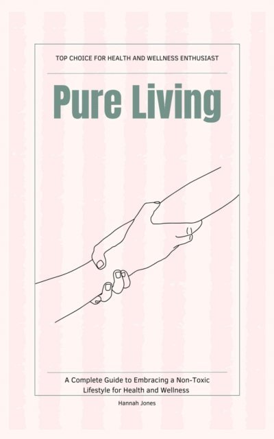 Hannah Jones - Pure Living, E-bok