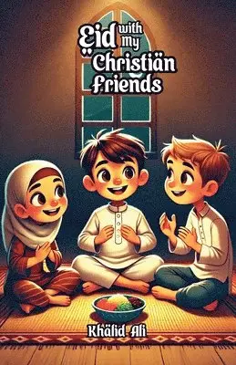 Khalid Ali - Eid with My Christian Friends, Häftad. Tillgänglighet: Lägg i varukorg