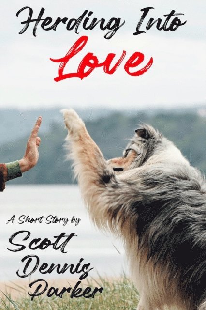 Scott Dennis Parker - Herding Into Love, E-bok