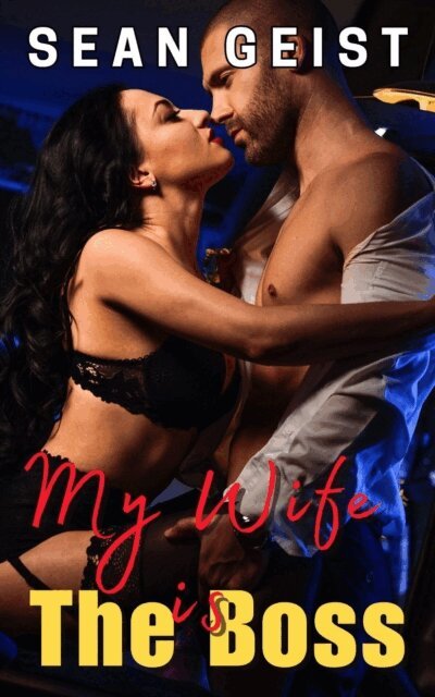 Sean Geist - My Wife is the Boss, E-bok