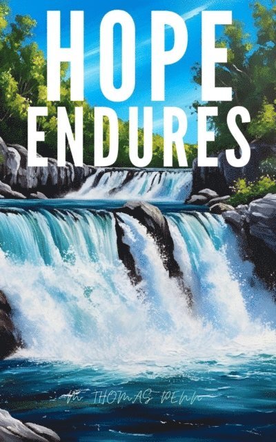 M. THOMAS PENN - Hope Endures, E-bok