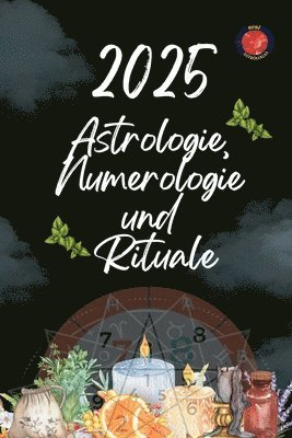 Alina Rubi - Astrologie, Numerologie und Rituale 2025, Häftad
