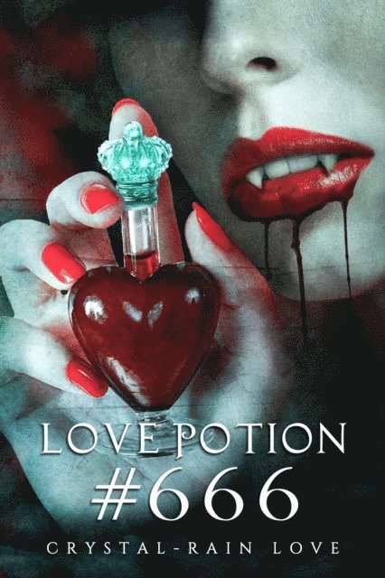 Crystal-Rain Love - Love Potion #666, E-bok