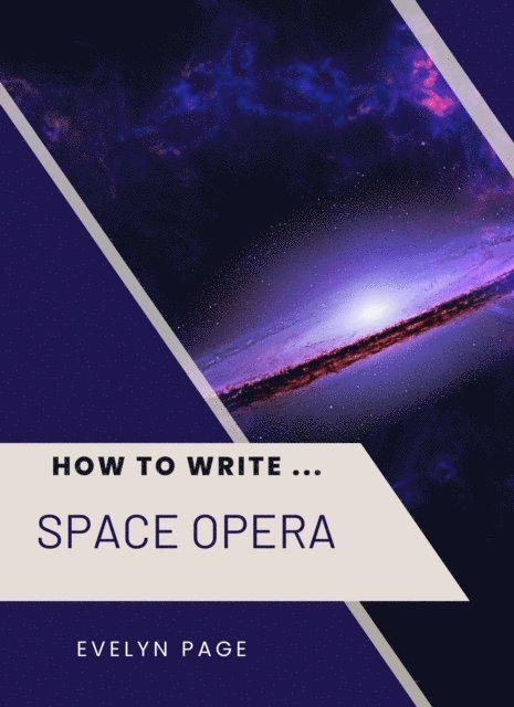 Evelyn Page - How To Write ... Space Oopera, E-bok. Tillgänglighet: Lägg i varukorg