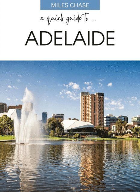 Miles Chase - Quick Guide To ... Adelaide, E-bok. Tillgänglighet: Lägg i varukorg